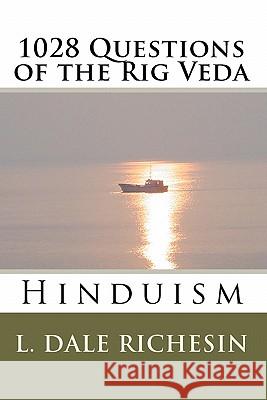 1028 Questions of the Rig Veda: Hinduism L. Dale Richesin 9781438244709 Createspace - książka
