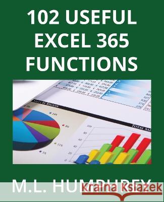 102 Useful Excel 365 Functions M. L. Humphrey 9781637440797 M.L. Humphrey - książka