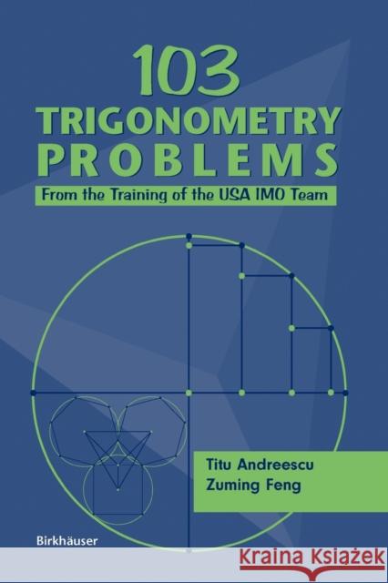 103 Trigonometry Problems: From the Training of the USA Imo Team Andreescu, Titu 9780817643348 Birkhauser - książka