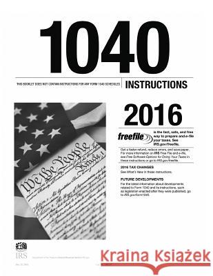 1040 Instructions 2016 U. S. Internal Revenue Service (Irs) 9781542553285 Createspace Independent Publishing Platform - książka