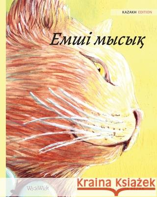 Емші мысық: Kazakh Edition of The Healer Cat Tuula Pere, Klaudia Bezak, Assel Kusmanova 9789523571822 Wickwick Ltd - książka