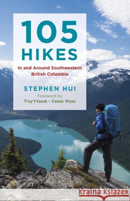 105 Hikes in and Around Southwestern British Columbia Stephen Hui 9781771642866 Greystone Books,Canada - książka