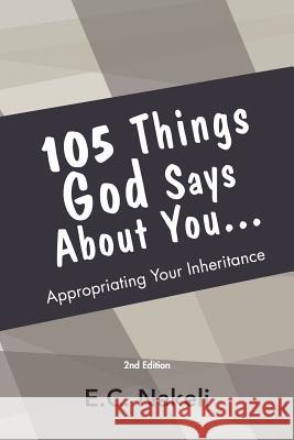 105 Things God Says About You: Appropriating your inheritance Nakeli, E. C. 9781945055171 Perez Publishing - książka