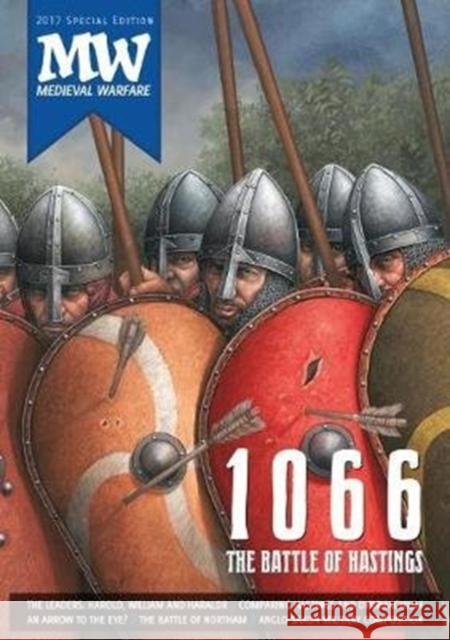 1066: The Battle of Hastings: 2017 Medieval Warfare Special Edition Peter Konieczy Kelly DeVries 9789490258177 Karwansaray Publishers - książka
