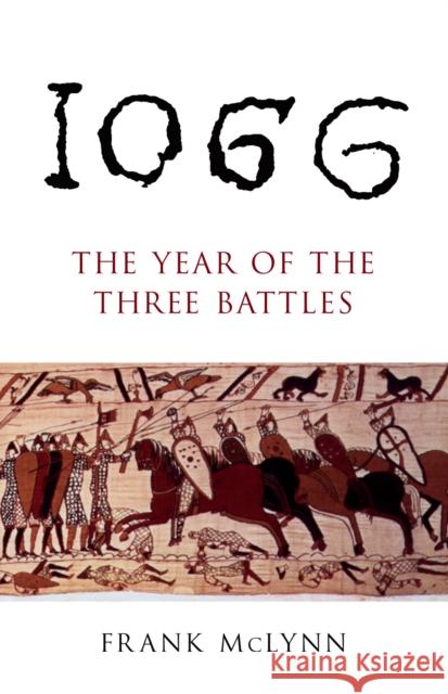 1066: The Year of The Three Battles Frank McLynn 9780712666725  - książka