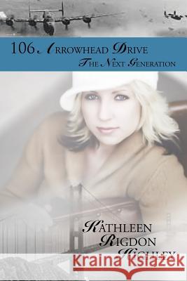 106 Arrowhead Drive: The Next Generation Kathleen Rigdon Highley 9781543448511 Xlibris - książka