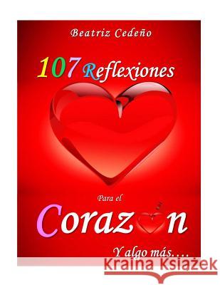 107 Reflexiones del Corazon y algo mas Gamez, Angel 9781535042086 Createspace Independent Publishing Platform - książka