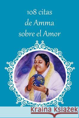 108 citas de Amma sobre el Amor Sri Mata Amritanandamayi Devi 9781680374148 M.A. Center - książka