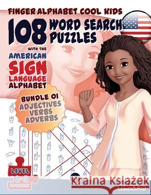 108 Word Search Puzzles with The American Sign Language Alphabet: Cool Kids Bundle 01: Adjectives, Verbs, Adverbs Fingeralphabet Org 9783864691492 LegendaryMedia - książka