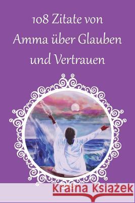 108 Zitate von Amma über Glauben und Vertrauen Sri Mata Amritanandamayi Devi 9781680373943 M.A. Center - książka