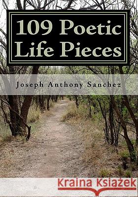 109 Poetic Life pieces Sanchez, Joseph Anthony 9781441479617 Createspace - książka