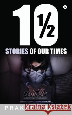 10 1/2 Stories of our Times Rajan, Prakash 9781946515186 Notion Press, Inc. - książka