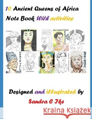 10 Ancient Queens of Africa Note Book with Activities Sandra C. Ike Sandra C. Ike 9781726885201 Independently Published - książka
