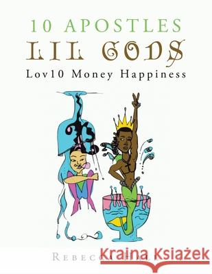 10 Apostles Lil Gods Lov10 Money Happiness Rebecca Hall 9781698708836 Trafford Publishing - książka