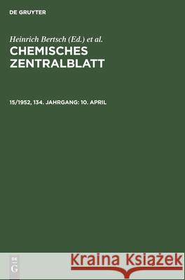 10. April Deutsche Chemische Gesellschaft, Heinrich Bertsch, Wilhelm Klemm, Maximilian Pflücke, No Contributor 9783112520994 De Gruyter - książka