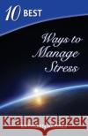 10 Best Ways to Manage Stress Kathleen Barnes 9780988386600 Take Charge Books