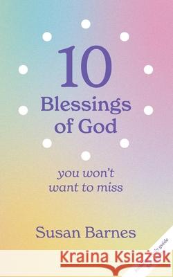 10 Blessings of God: You Won't Want To Miss Susan A. Barnes 9781764120203 Reams of Grace - książka