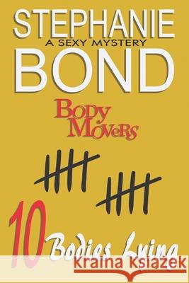 10 Bodies Lying: A Body Movers book Stephanie Bond 9781945002144 Stephanie Bond, Incorporated - książka