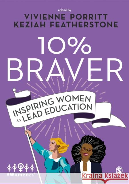 10% Braver: Inspiring Women to Lead Education Vivienne Porritt Keziah Featherstone 9781526460035 Sage Publications Ltd - książka