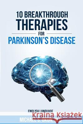 10 Breakthrough Therapies for Parkinson's Disease: English Edition Michael S. Oku 9780692497418 Books4patients - książka