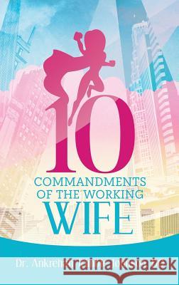 10 Commandments of the Working Wife Do Dr Ankrehah Trimbl 9781948400183 Purposely Created Publishing Group - książka