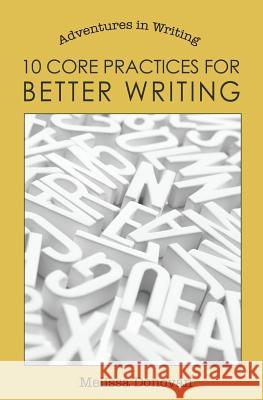 10 Core Practices for Better Writing Melissa Donovan 9780615832173 Swan Hatch Press - książka