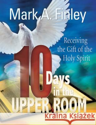 10 Days in the Upper Room Mark Finley 9780816324873 Pacific Press Publishing Association - książka