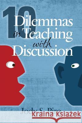 10 Dilemmas in Teaching with Discussion: Managing Integral Instruction Jody S. Piro 9781681235158 Information Age Publishing - książka