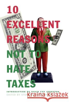 10 Excellent Reasons Not to Hate Taxes Stephanie Greenwood David Cay Johnston 9781595581617 New Press - książka