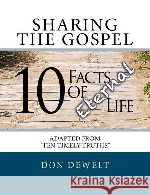 10 Facts of Eternal Life: Sharing the Gospel Randy Allsbury 9781466445154 Createspace - książka