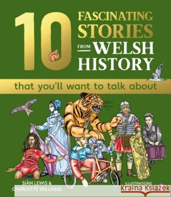 10 Fascinating Stories from Welsh History (that you'll want to talk about) Charlotte Williams 9781804164563 Rily Publications Ltd - książka