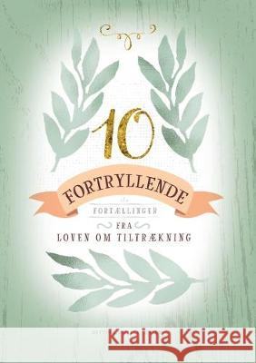 10 Fortryllende Fortællinger: fra Loven om Tiltrækning Jensen, Bettina Møller 9788743010142 Books on Demand - książka