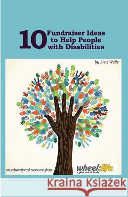 10 Fundraising Ideas to Help People with Disabilities Lisa Wells 9781500875787 Createspace - książka