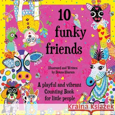 10 Funky Friends Donna Sharam Donna Sharam 9780646899350 Donna Sharam - książka