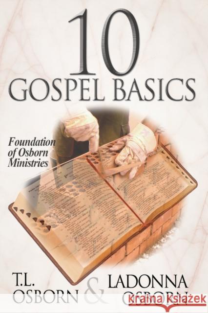 10 Gospel Basics T L Osborn, Ladonna Osborn 9780879431792 Osborn Publishers - książka