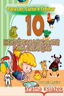 10 Hist?rias De Karate Para Crian?as Aguiar Luis 9786500616781 Clube de Autores - książka