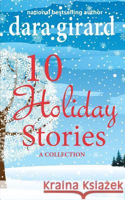 10 Holiday Stories: A Collection Dara Girard 9780984758654 Ilori Press Books - książka