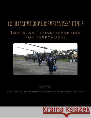 10 International Disaster Essentials: Important considerations for responders Foo, Gary 9781517153373 Createspace - książka