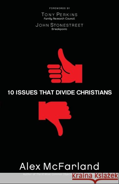 10 Issues That Divide Christians Alex McFarland Tony Perkins John Stonestreet 9780764215155 Bethany House Publishers - książka