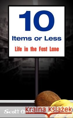 10 Items or Less Life in the Fast Lane MR Scott Omel 9780615561738 Scott Omel - książka