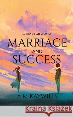 10 Keys for Women Marriage and Success A M 9781639742974 Notion Press, Inc. - książka