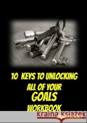 10 Keys to Unlocking All of Your Goals - Workbook Rodney Bonnet Anelda Attaway Rodney Bonnet 9781954425088 Jazzy Kitty Publications - książka