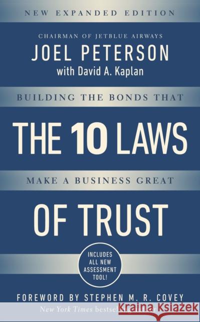 10 Laws of Trust, Expanded Edition: Building the Bonds That Make a Business Great Peterson, Joel 9781400217427 HarperCollins Leadership - książka
