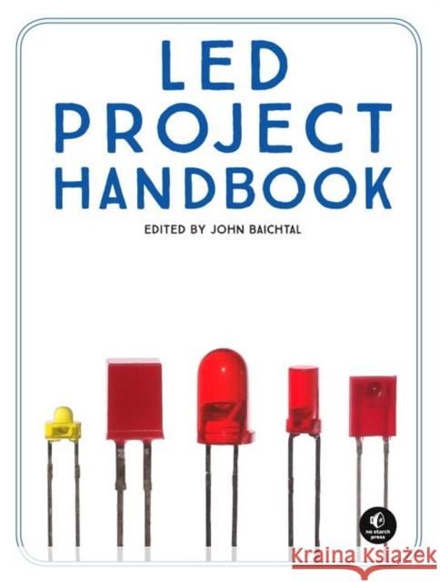 10 Led Projects for Geeks: Build Light-Up Costumes, Sci-Fi Gadgets, and Other Clever Inventions Baichtal, John 9781593278250 No Starch Press - książka