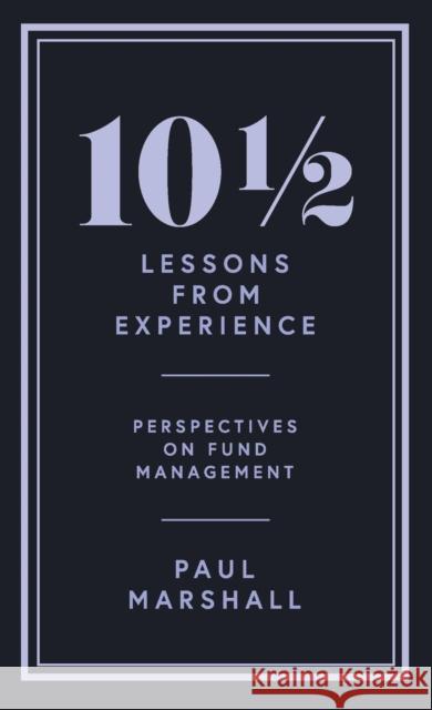 10½ Lessons from Experience: Perspectives on Fund Management  9781788166232 Profile Books Ltd - książka