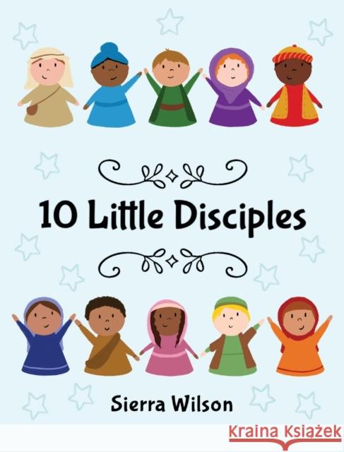 10 Little Disciples Wilson, Sierra 9781649600721 Ambassador International - książka