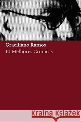 10 melhores cr?nicas de Graciliano Ramos Graciliano Ramos August Nemo 9786589575658 Tacet Books - książka