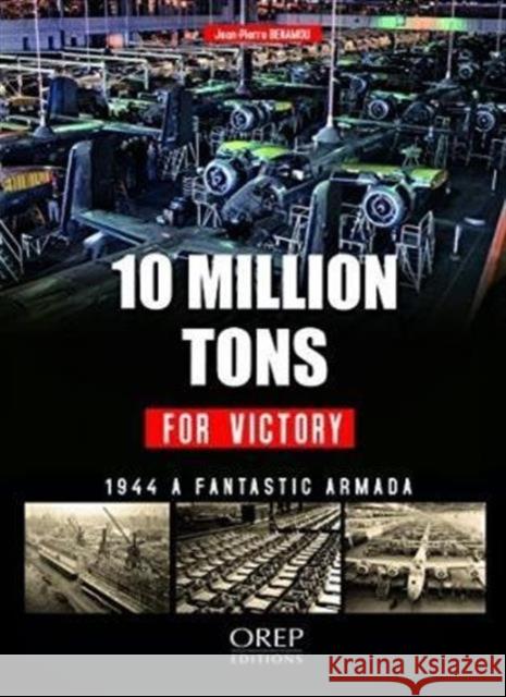 10 Million Tons for Victory Jean-Pierre Benamou 9782815102131 Casemate UK Ltd - książka
