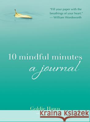 10 Mindful Minutes: A Journal Goldie Hawn Jennifer Repo 9780399174919 Perigee Books - książka