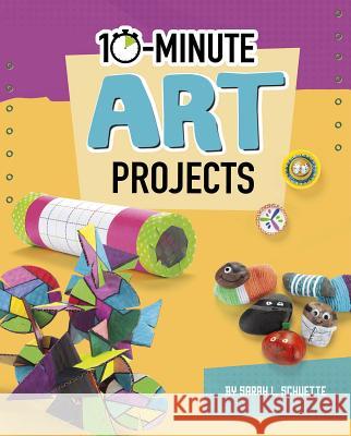 10-Minute Art Projects Sarah L. Schuette 9781543590944 Capstone Press - książka